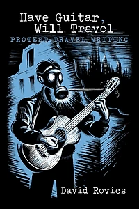 Have Guitar, Will Travel: Protest Travel Writing