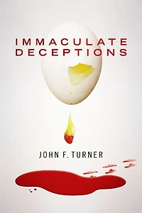 Immaculate Deceptions