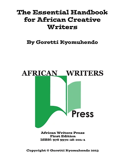 The Essential Handbook for African Creative Writers: By Goretti Kyomuhendo