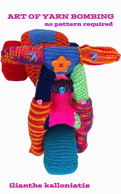Art of Yarn Bombing: No Pattern Required