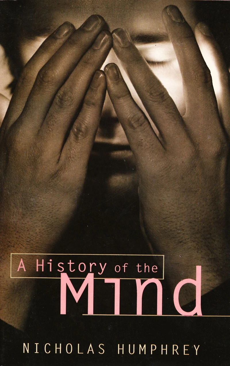 A History of the Mind: Evolution and the Birth of Consciousness