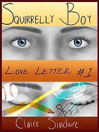 Squirrelly Boy: Love Letter #1