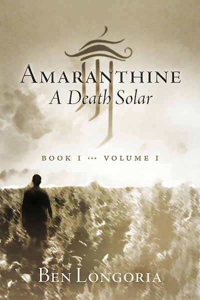 Amaranthine: A Death Solar: Book One, Volume One