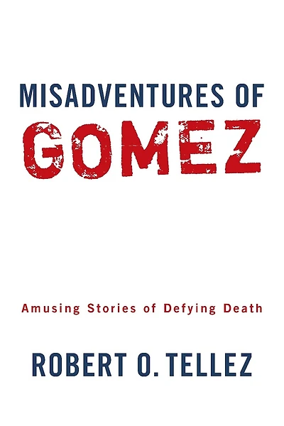 Misadventures of Gomez: Amusing Stories of Defying Death