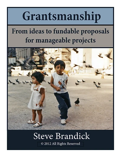 Grantsmanship: From Ideas to Fundable Proposals for Manageable Projects