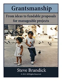 Grantsmanship: From Ideas to Fundable Proposals for Manageable Projects