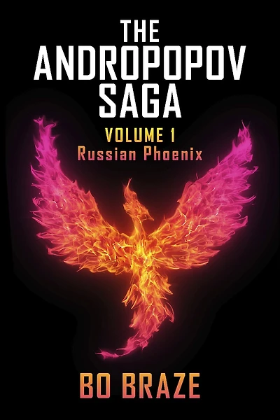 The Andropopov Saga - Volume I: Russian Phoenix