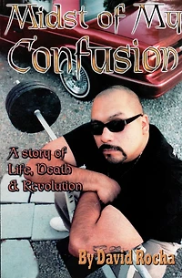 Midst of My Confusion: A Story of Life, Death & Revolution