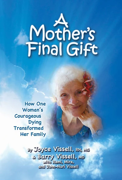 A Mother's Final Gift: How One Woman's Courageous Dying Transformed Her Family