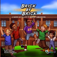Brick by Brick: A Snippet of the Life Booker T. Washington