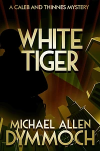 White Tiger: A Caleb & Thinnes Mystery
