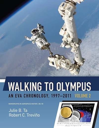 Walking to Olympus: An EVA Chronology, 1997-2011 (Volume 2)