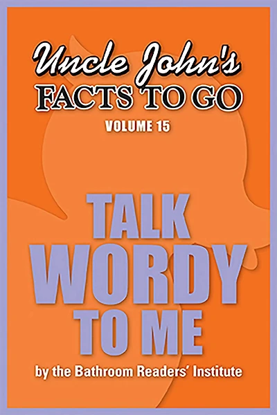Uncle John's Facts to Go Talk Wordy To Me