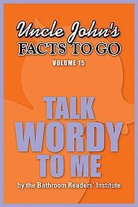 Uncle John's Facts to Go Talk Wordy To Me