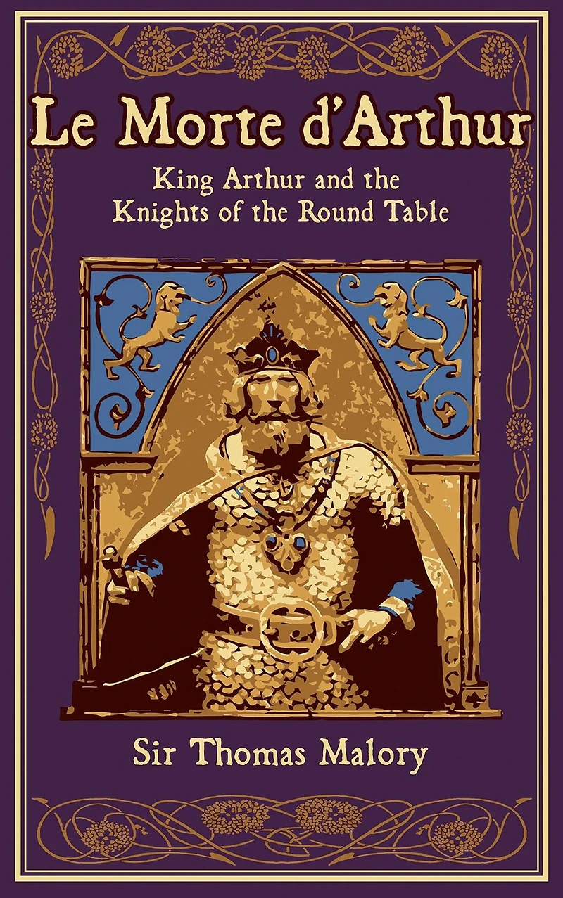 Le Morte d'Arthur: King Arthur and the Knights of Round Table