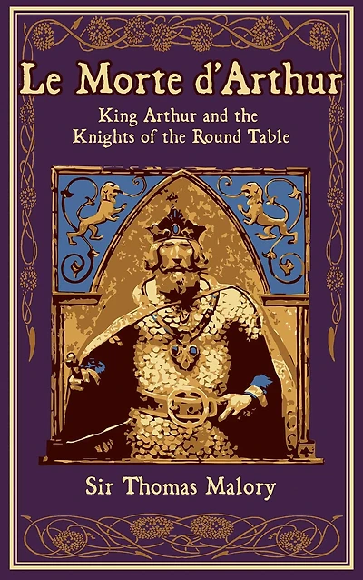 Le Morte d'Arthur: King Arthur and the Knights of Round Table