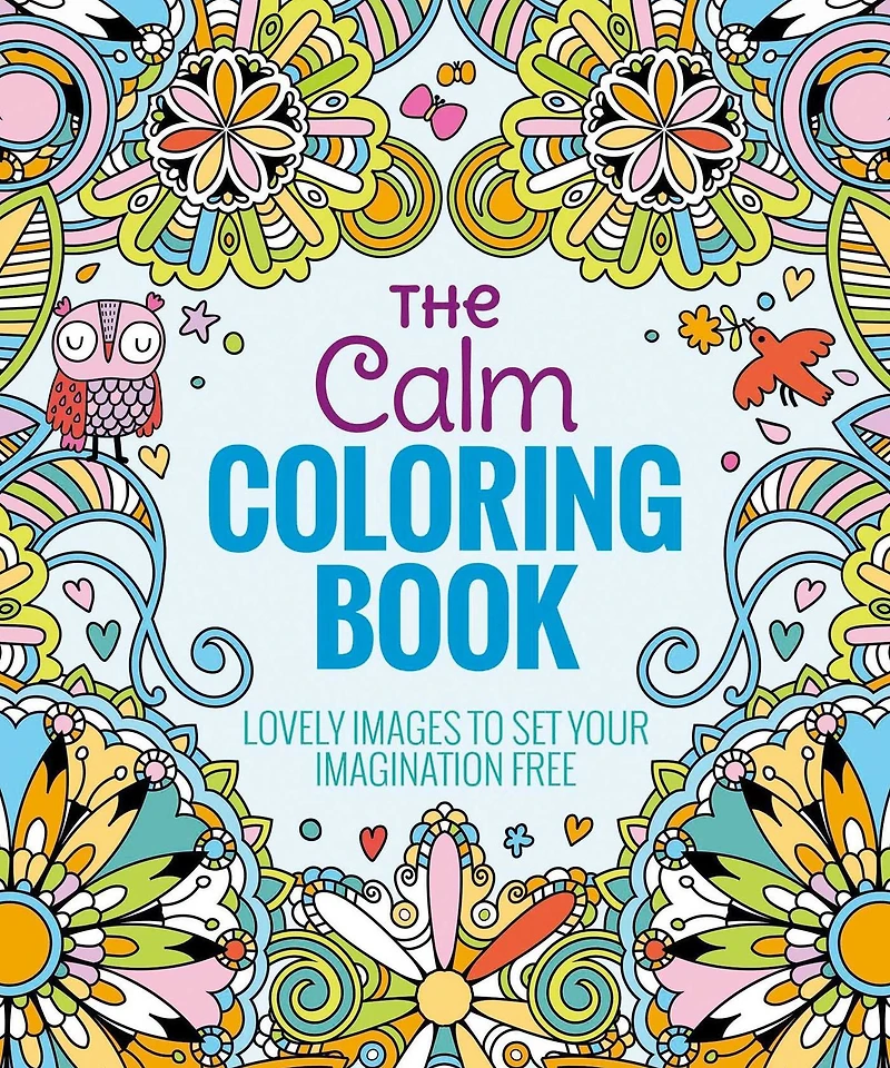 The Calm Coloring Book: Lovely Images to Set Your Imagination Free