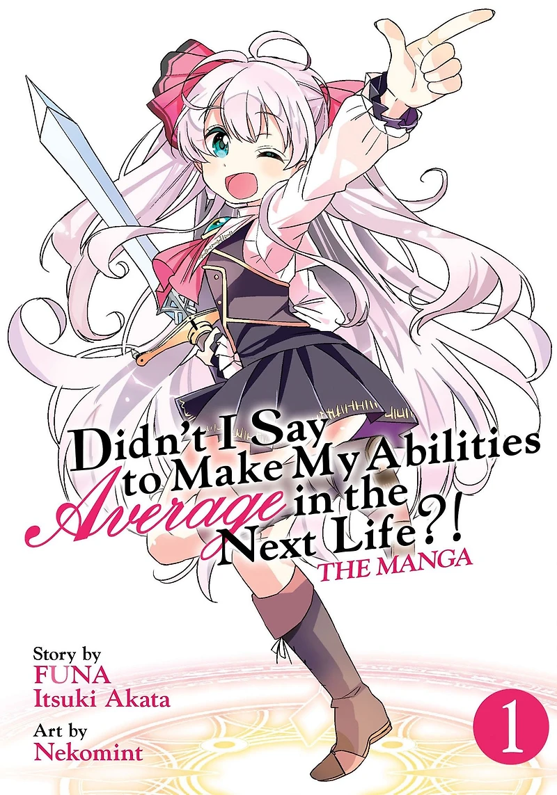 Didn't I Say to Make My Abilities Average the Next Life?! Manga Vol. 1
