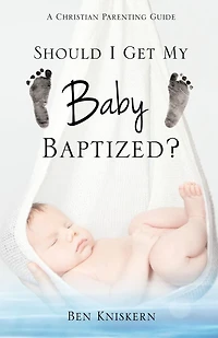 Should I Get My Baby Baptized?
