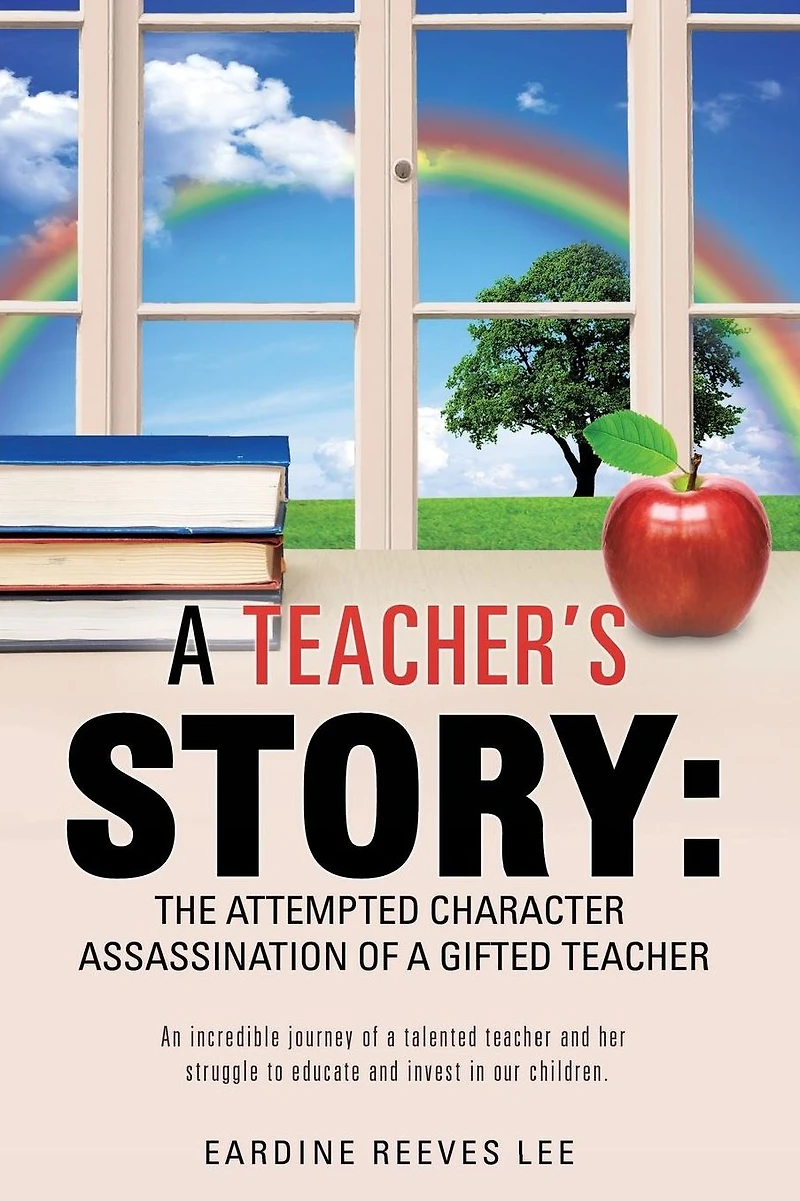 a Teacher's Story: The Attempted Character Assassination of Gifted Teacher