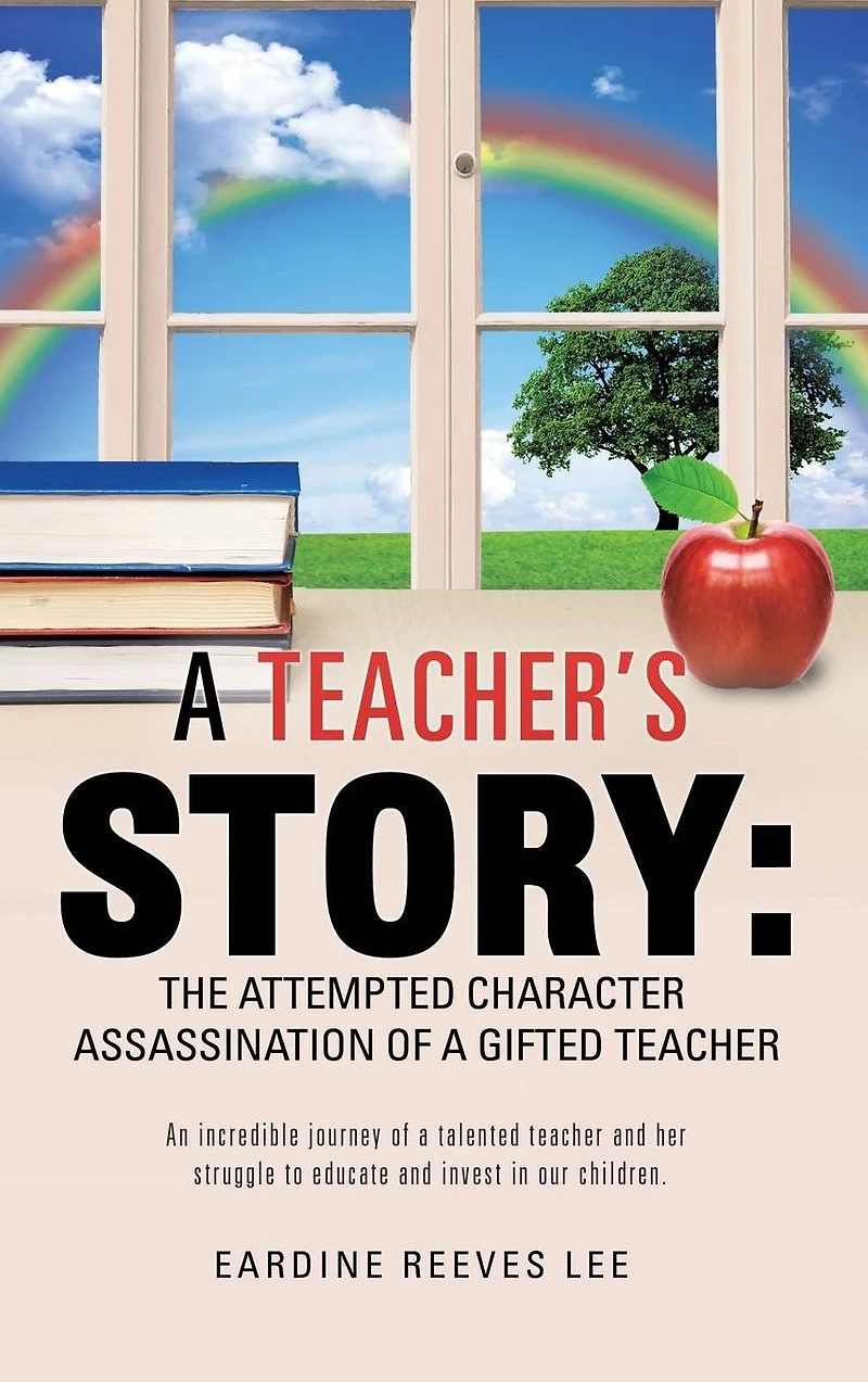 a Teacher's Story: The Attempted Character Assassination of Gifted Teacher