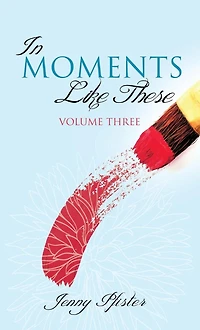 Moments Like These Volume Three