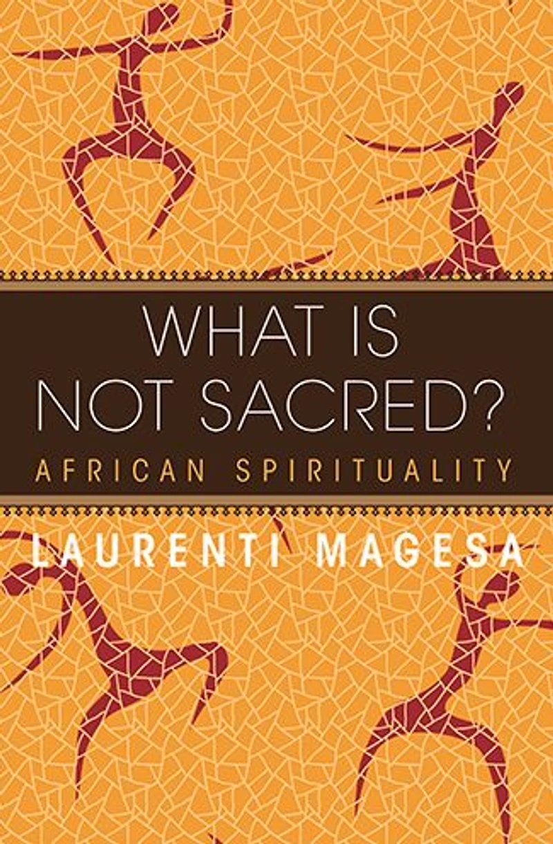 What Is Not Sacred?: African Spirituality