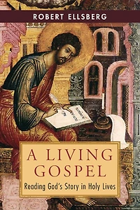 A Living Gospel : Reading God's Story Holy Lives
