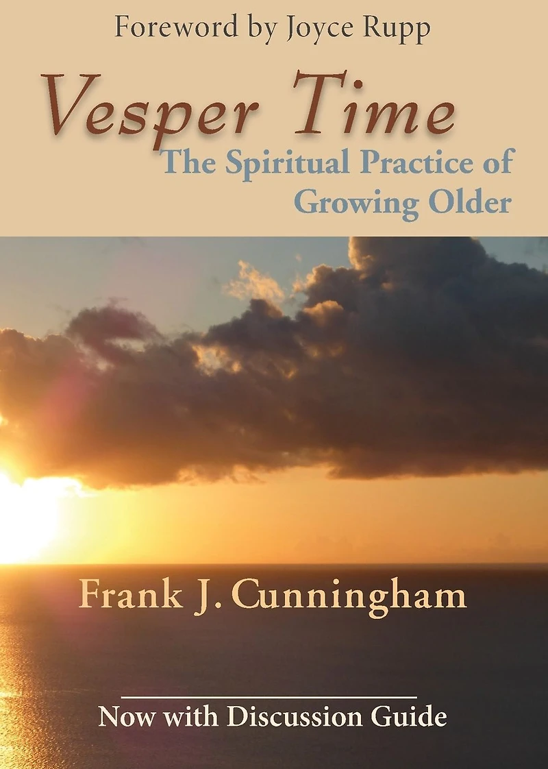Vesper Time : The Spiritual Practice of Growing Older