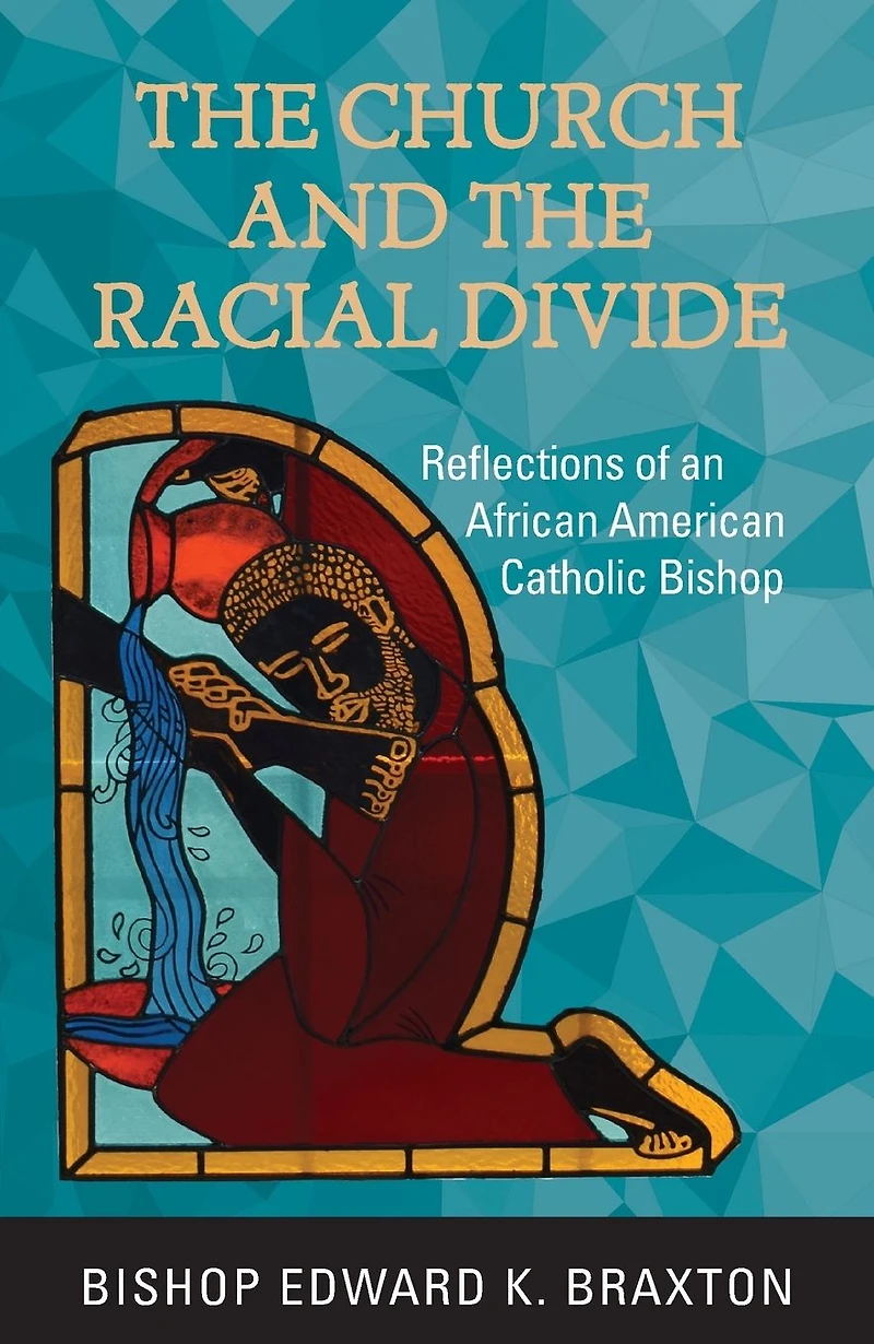 the Church and Racial Divide: Reflections of an African American Catholic Bishop