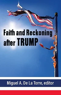 Faith and Reckoning after Trump