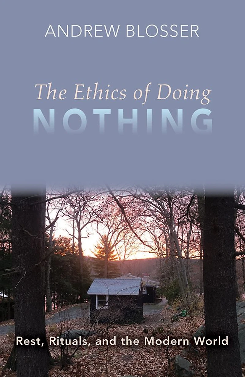 the Ethics of Doing Nothing: Rest, Rituals, and Modern World