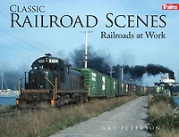 Classic Railroad Scenes: Railroads at Work Soft Cover