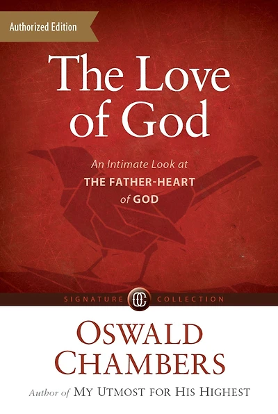 the Love of God: An Intimate Look at Father-Heart God
