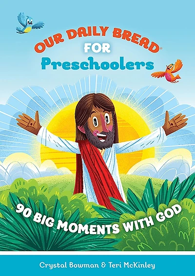 Our Daily Bread for Preschoolers: 90 Big Moments with God (Our Kids) (A Children's Devotional Toddlers Ages 2-4)