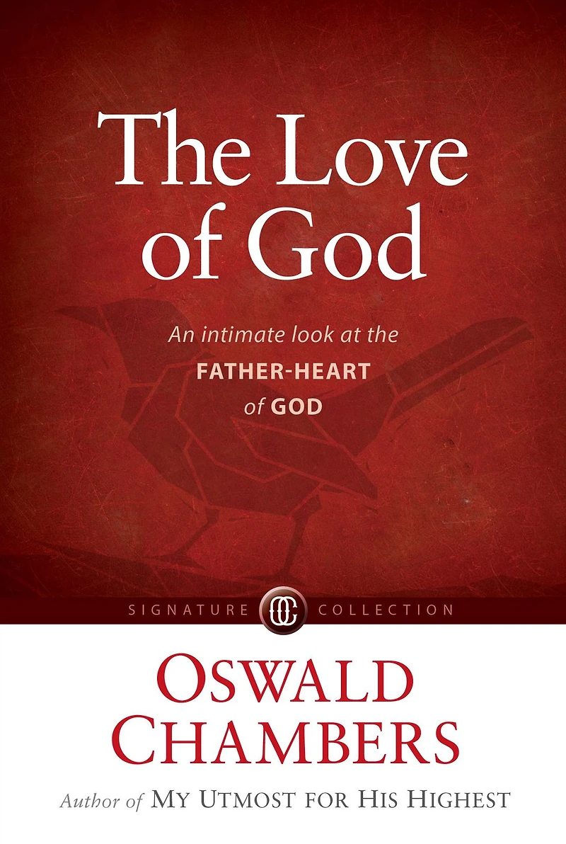 the Love of God: An Intimate Look at Father-Heart God