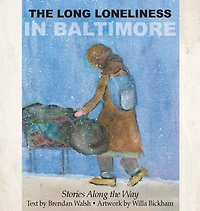 the Long Loneliness Baltimore: Stories Along Way