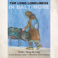 the Long Loneliness Baltimore: Stories Along Way