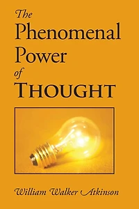 The Phenomenal Power of Thought