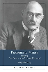 Prophetic Verse: Including "The Gods of the Copybook Headings"