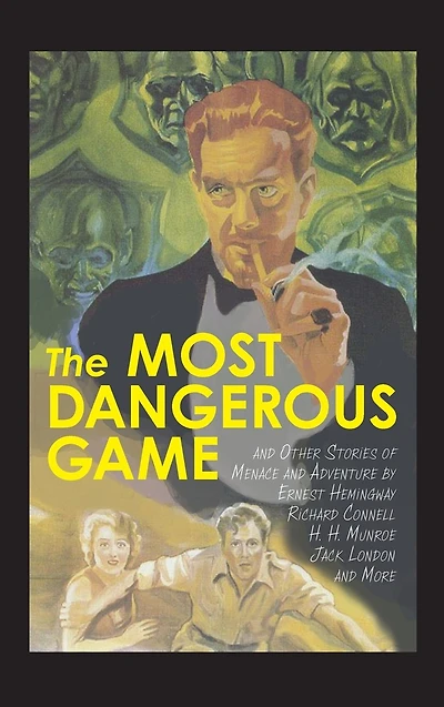 The Most Dangerous Game and Other Stories of Menace Adventure