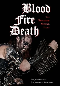 Blood, Fire, Death: The Swedish Metal Story