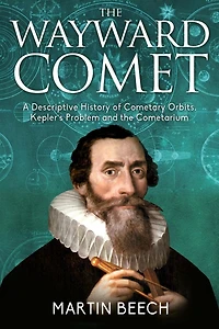 the Wayward Comet: A Descriptive History of Cometary Orbits, Kepler's Problem and Cometarium