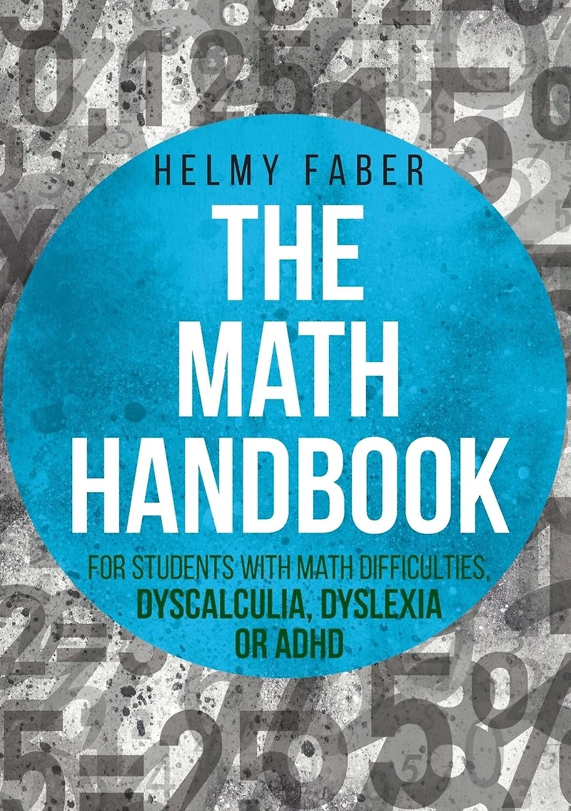 Math Handbook for Students with Difficulties, Dyscalculia, Dyslexia or ADHD: (Grades 1-7)