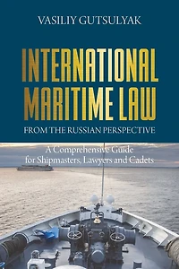 International Maritime Law from the Russian Perspective: A Comprehensive Guide for Shipmasters, Lawyers and Cadets