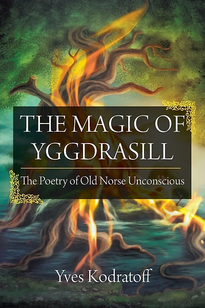 The Magic of Yggdrasill: The Poetry of Old Norse Unconscious