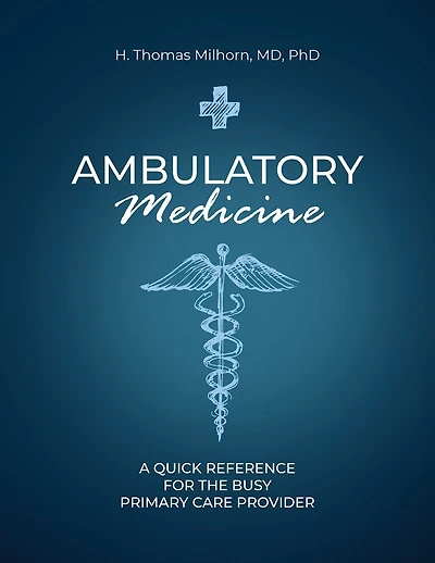 Ambulatory Medicine: A Quick Reference for the Busy Primary Care Provider