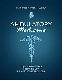 Ambulatory Medicine: A Quick Reference for the Busy Primary Care Provider