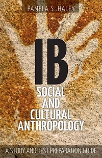 IB Social and Cultural Anthropology: A Study Test Preparation Guide
