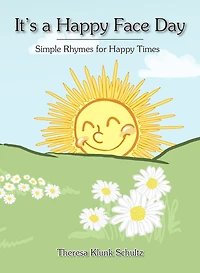 It's a Happy Face Day: Simple Rhymes for Happy Times